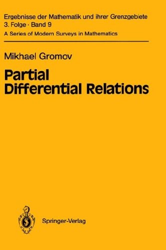 Partial Differential Relations (Ergebnisse der Mathematik und ihrer Grenzgebiete. 3. Folge   A Series of Modern Surveys in Mathematics)