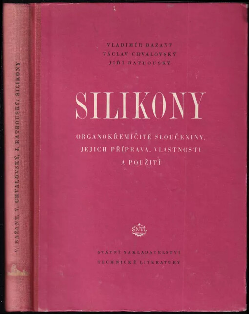 Silikony :Organokřemičité sloučeniny, jejich příprava, vlastnosti a použití : Určeno pro vyšší a střední techn. kádry v prům., ve výzkum. ústavech a na vys. školách