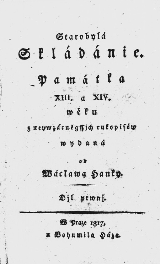 Starobylá Skládánie :památka XIII. a XIV. wěku z neywzácněgssjch rukopisów