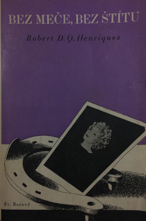 Bez meče, bez štítu :[román poctěný první cenou Světové románové soutěže]