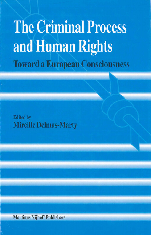 The criminal process and human rights : toward a European consciousness