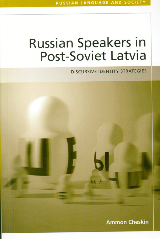 Russian speakers in post-soviet Latvia : discursive identity strategies