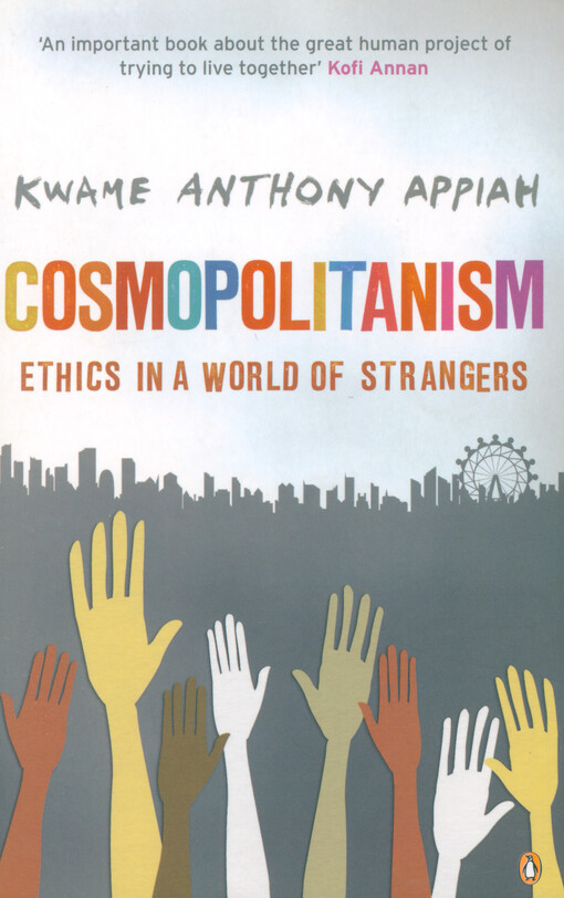Cosmopolitanism : ethics in a world of strangers