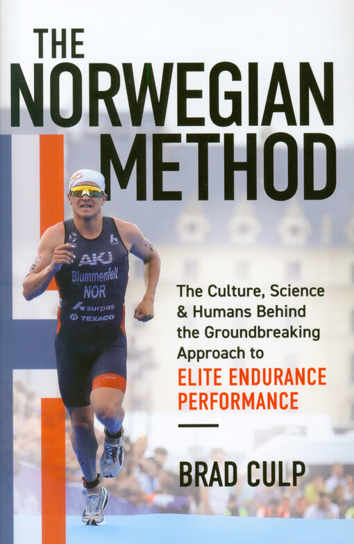 The Norwegian method : the culture, science, and humans behind the groundbreaking approach to elite endurance performance