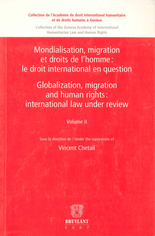 Mondialisation, migration et droits de l'homme : le droit international en question. Vol. II