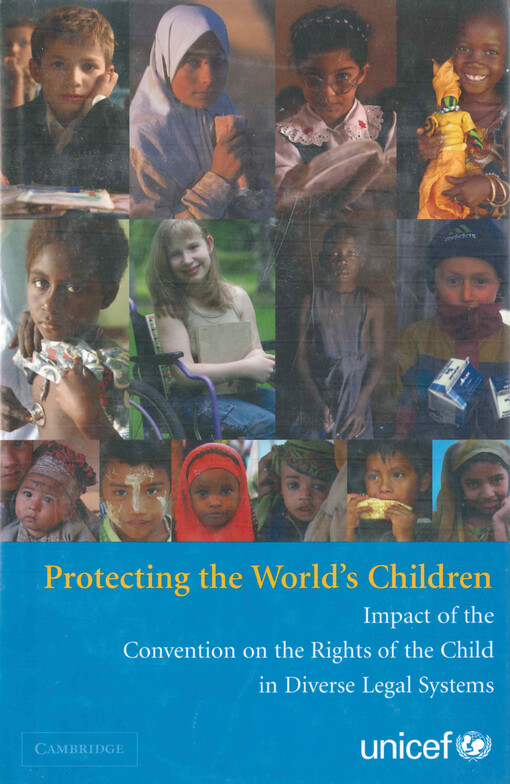 Protecting the world's children : impact of the convention on the rights of the child in diverse legal systems