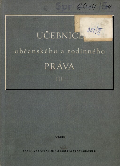 Učebnice občanského a rodinného práva :... celostátní vysokoškolská učebnice.Svazek III.,(Dědické právo - Rodinné právo), Sv. 3, (Dědické právo - Rodinné právo)