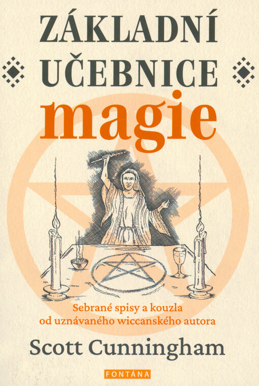 Základní učebnice magie : sebrané spisy a kouzla od uznávaného wiccanského autora