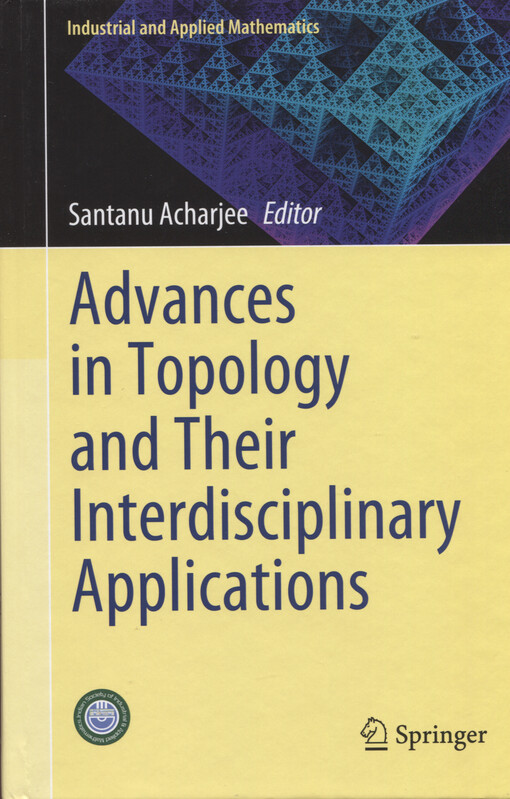 Advances in topology and their interdisciplinary applications