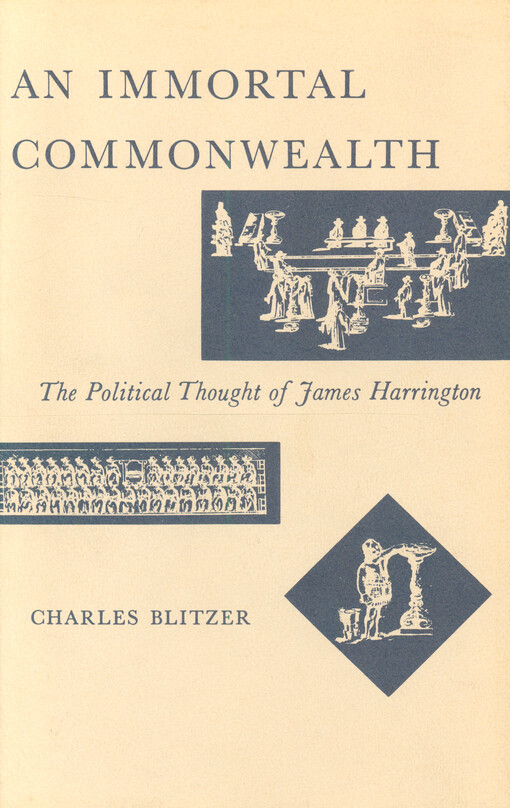 An immortal Commonwealth : the political thought of James Harrington