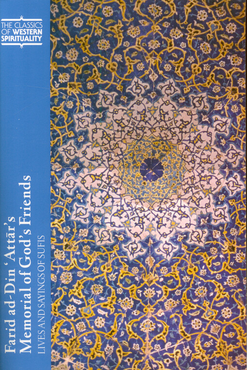 Farid ad-Din'Attār's Memorial of God's friends : lives and sayings of sufis
