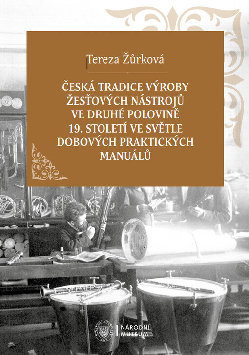Česká tradice výroby žesťových nástrojů ve druhé polovině 19. století ve světle dobových praktických manuálů