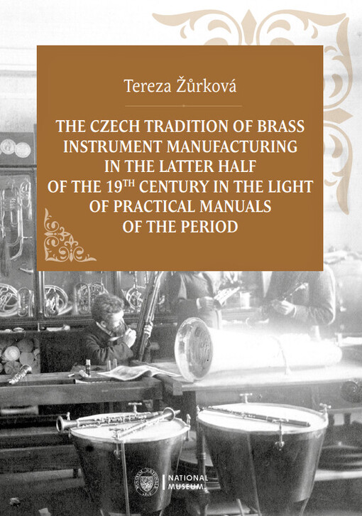 The Czech tradition of brass instrument manufacturing in the latter half of the 19th century in the light of practical manuals of the period