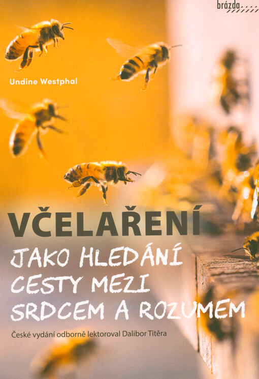 Včelaření jako hledání cesty mezi srdcem a rozumem