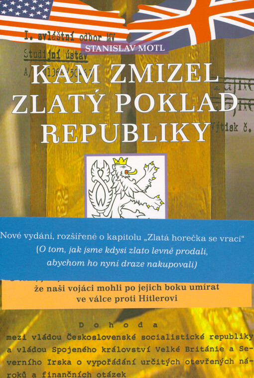 Kam zmizel zlatý poklad republiky : o tom, jak jsme museli spojencům platit zlatem za to, že naši vojáci mohli po jejich boku umírat ve válce proti Hitlerovi