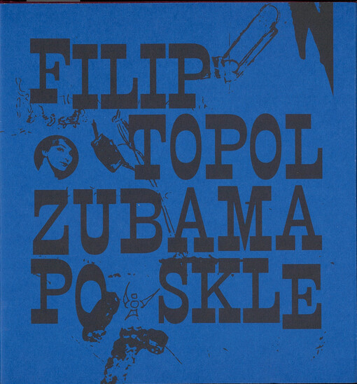 Filip Topol : zubama po skle