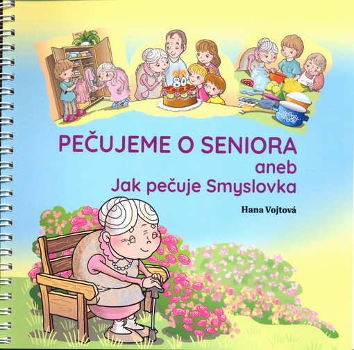 Pečujeme o seniora, aneb, Jak pečuje Smyslovka