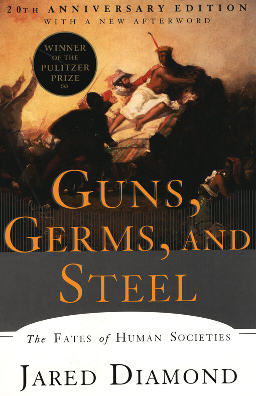 Guns, germs, and steel : the fates of human societies