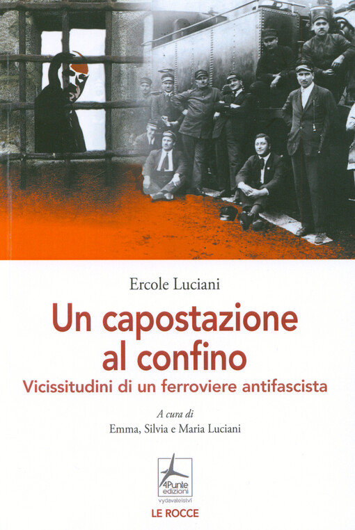 Un capostazione al confino : vicissitudini di un ferroviere antifascista