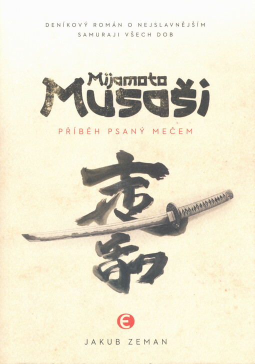 Mijamoto Musaši : příběh psaný mečem