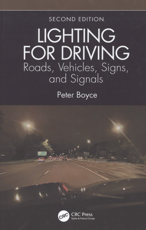 Lighting for driving : roads, vehicles, signs, and signals