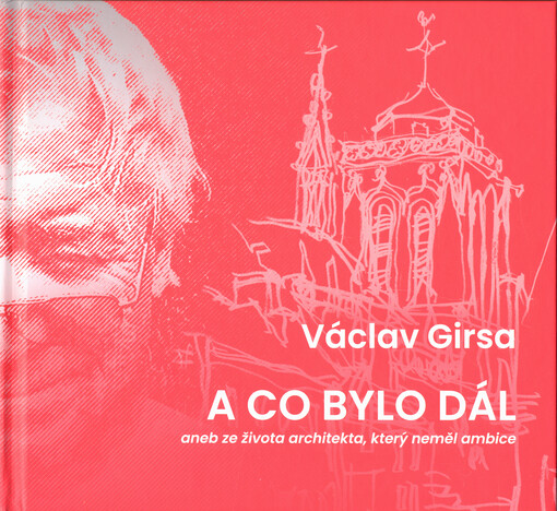 A co bylo dál, aneb, Ze života architekta, který neměl ambice