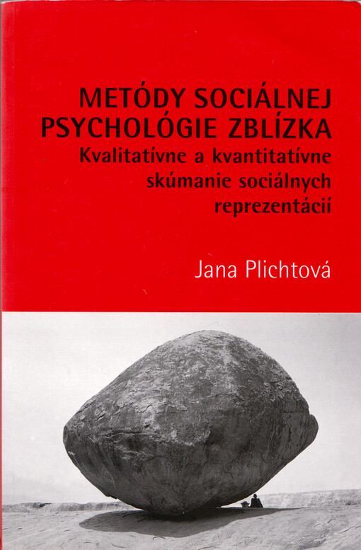 Metódy sociálnej psychológie zblízka : kvalitatívne a kvantitatívne skúmanie sociálnych reprezentácií