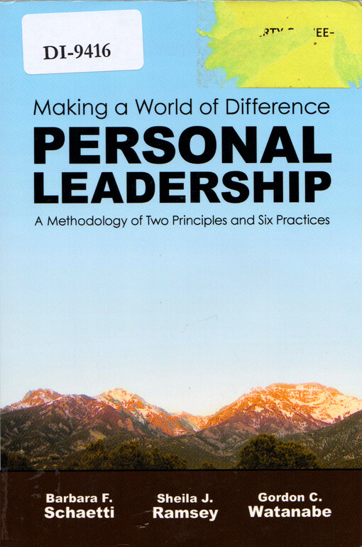 Personal leadership : making a world of difference : a methodology of two principles and six practices
