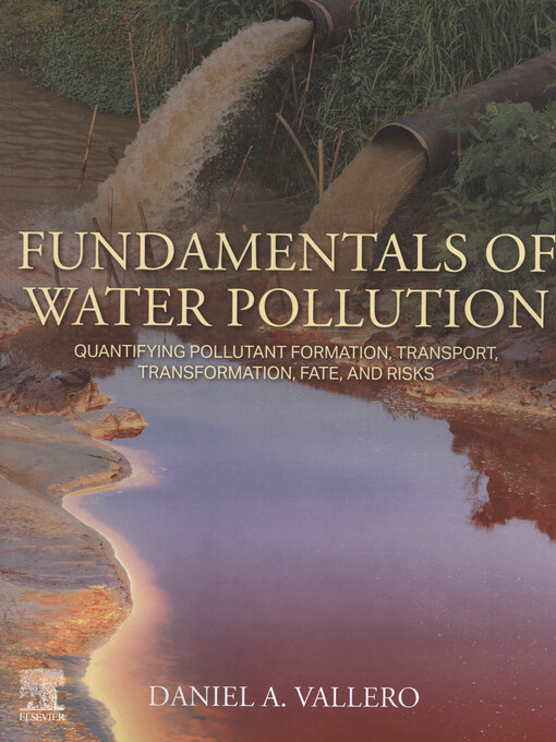 Fundamentals of water pollution : quantifying pollutant formation, transport, transformation, fate and risks