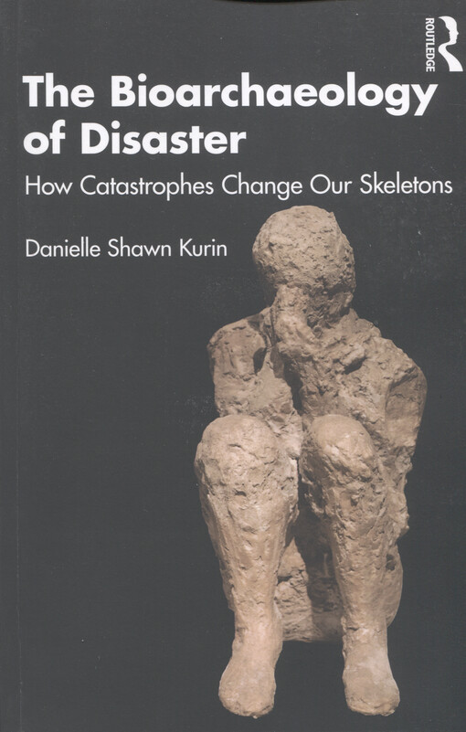 The bioarchaqeology of disaster : how catastrophes change our skeletons