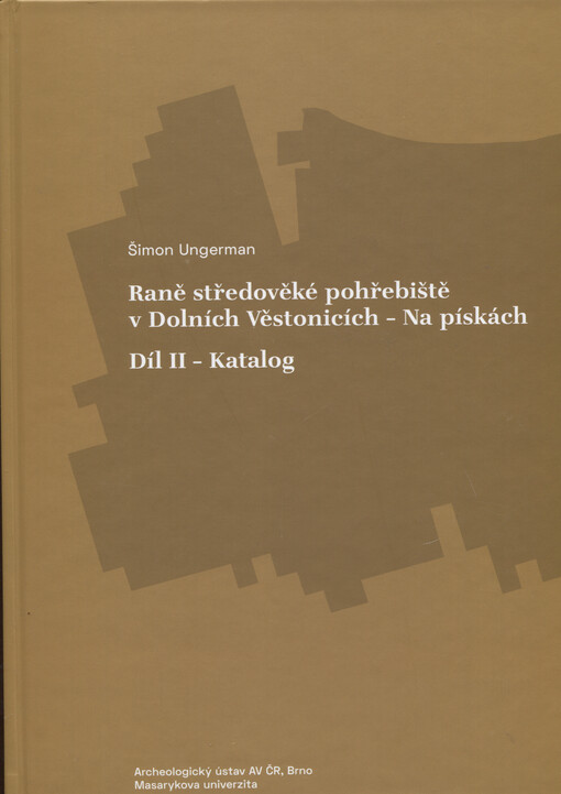 Raně středověké pohřebiště v Dolních Věstonicích - Na pískách. Díl II, Katalog