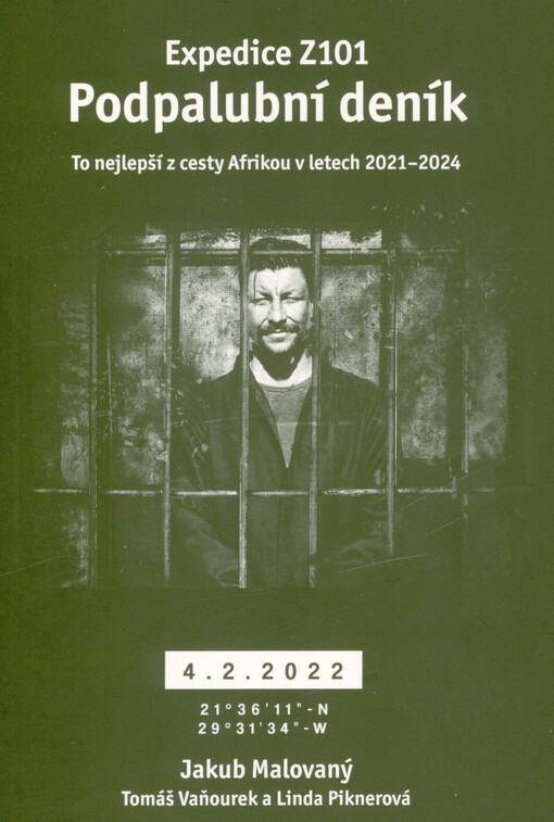Expedice Z101 : podpalubní deník : to nejlepší z cesty Afrikou v letech 2021-2024