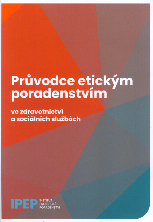 Průvodce etickým poradenstvím ve zdravotnictví a sociálních službách