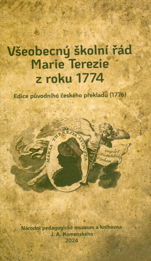 Všeobecný školní řád Marie Terezie z roku 1774 : edice původního českého překladu (1776)