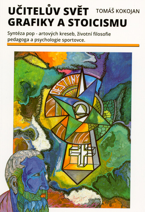 Učitelův svět grafiky a stoicismu : syntéza pop-artových kreseb, životní filosofie pedagoga a psychologie sportovce