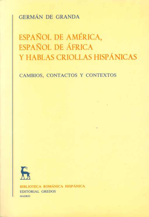 Espaňol de América, espaňol de África y hablas criollas hispánicas : cambios, contactos y contextos
