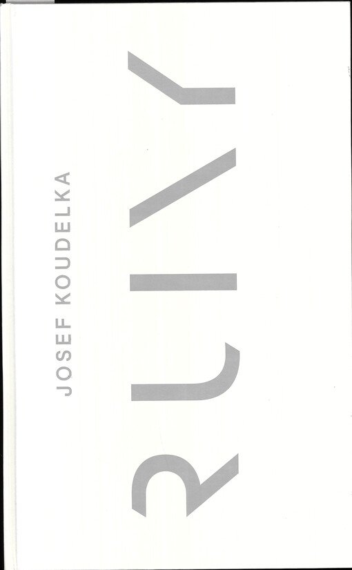 Josef Koudelka: Ruiny = Ruins