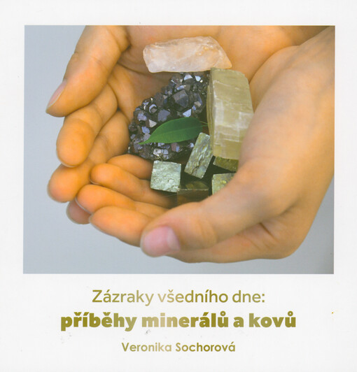 Zázraky všedního dne - příběhy minerálů a kovů