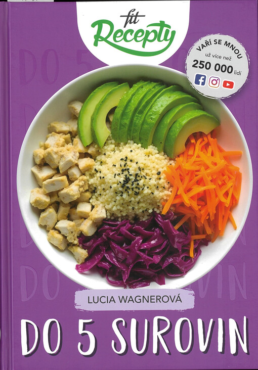 Fit recepty : do 5 surovin : 100 rychlých fit receptů do 5 surovin