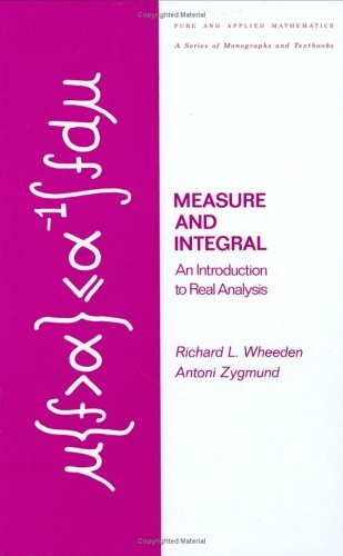 Measure and Integral: An Introduction to Real Analysis (Chapman & Hall/CRC Pure and Applied Mathematics)