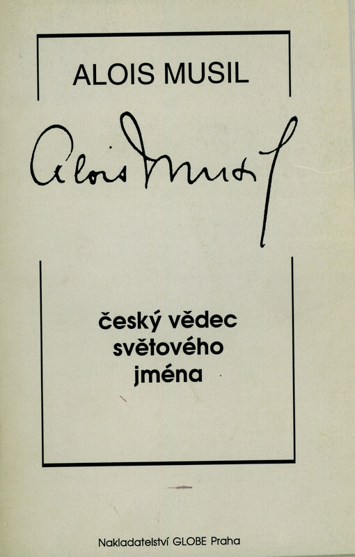Alois Musil, český vědec světového jména