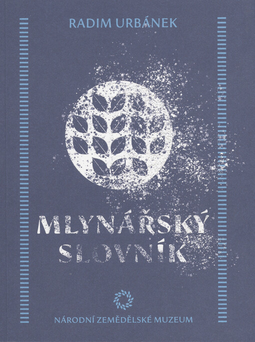 Mlynářský slovník : názvosloví historických mlýnů