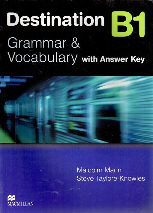 Destination B1 : grammar & vocabulary : Intermediate, Student's book]