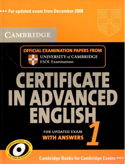 Cambridge Certificate in Advanced English 1. For Updated Exam from December 2008. With Answers. Book with 2 Audio CDs