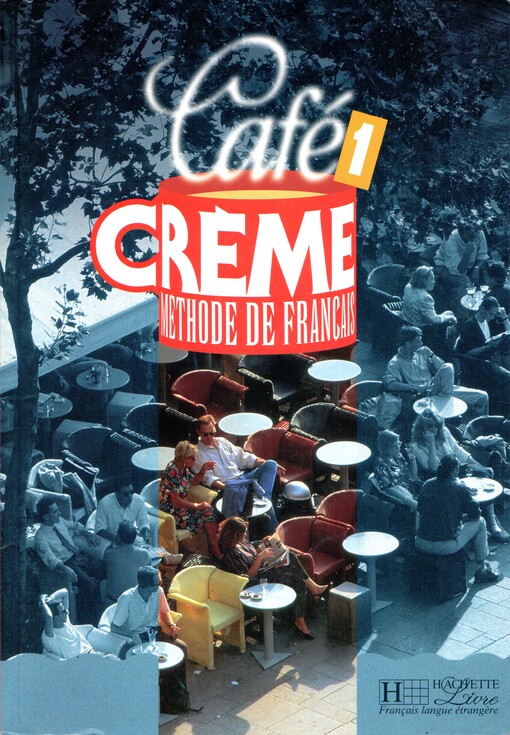 Café Créme 1 : méthode de Francais