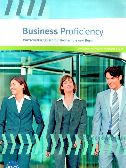 Business Proficiency : Wirtschaftsenglisch für Hochschule und Beruf mit interaktiver Medien-DVD