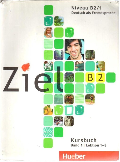 Ziel B2. Band 1, Lektion 1-8 : Deutsch als Fremdsprache : Kursbuch : Niveau B2/1