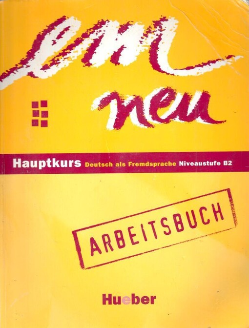 Em neu Hauptkurs. Arbeitsbuch : Deutsch als Fremdsprache : Niveaustufe B2