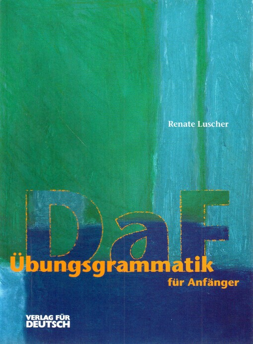 Übungsgrammatik für Anfänger : Deutsch als Fremdsprache