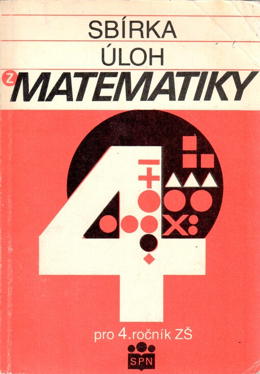 Sbírka úloh z matematiky pro čtvrtý ročník ZŠ :pomocná kniha /